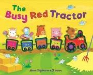 The Busy Red Tractor by Anna Claybourne