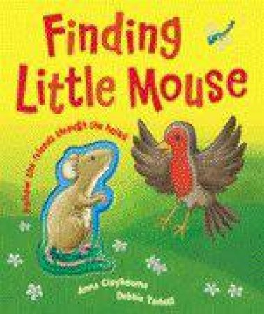 Finding Little Mouse by Anna Claybourne