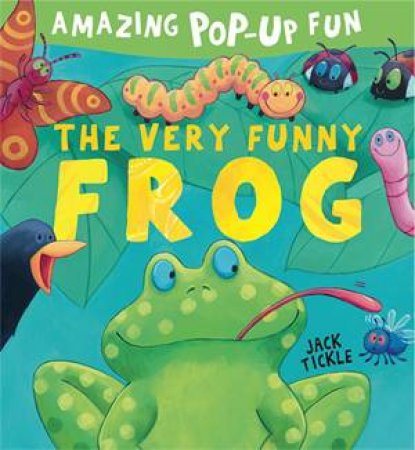 The Very Funny Frog by Jack Tickle