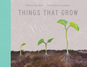 Things That Grow by Libby Walden & Becca Stadtlander