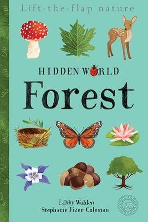 Hidden World: Forest by Libby Walden & Stephanie Fizer