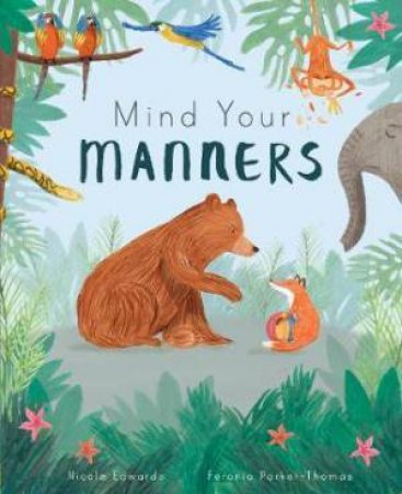 Mind Your Manners by Nicola Edwards & Feronia Parker-Thomas