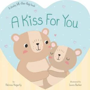 A Kiss For You by Patricia Hegarty & Laura Barker