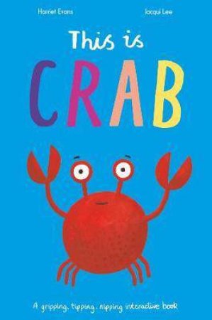 This Is Crab by Harriet Evans & Jacqui Lee