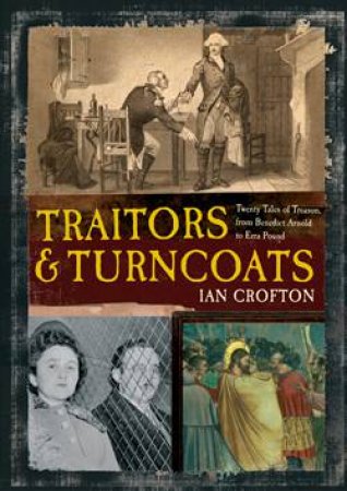 Traitors and Turncoats by Ian Crofton