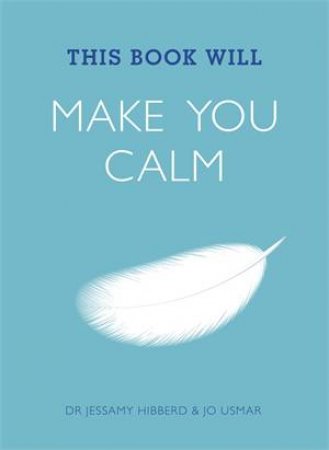 This Book Will Make You Calm by Jessamy Hibberd & Jo Usmar