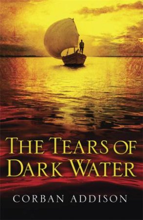 The Tears of Dark Water by Corban Addison