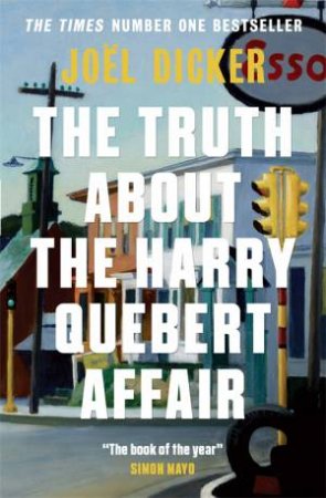 The Truth About The Harry Quebert Affair by Joel Dicker