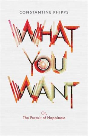 What You Want by Constantine Phipps