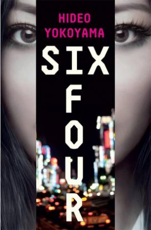 Six Four by Hideo Yokoyama