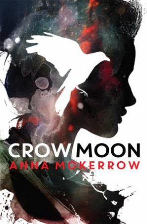 Crow Moon by Anna McKerrow