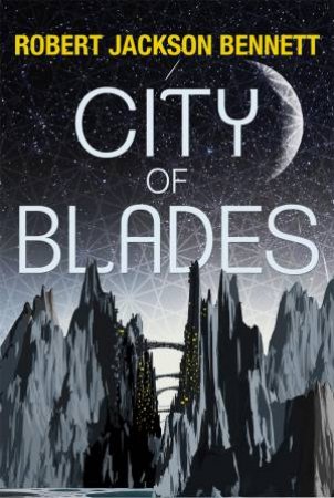 City of Blades by Robert Jackson Bennett