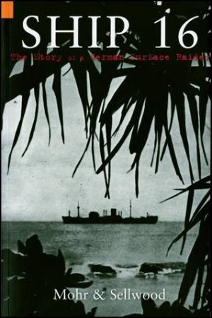 The Story Of  German Surface Raider by Arthur V. Selwood