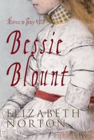 Bessie Blount by Elizabeth Norton