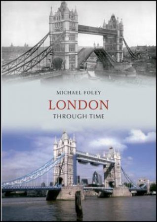 London Through Time by Michael Foley