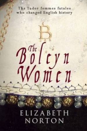 Boleyn Women by Elizabeth Norton