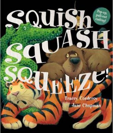 Squish Squash Squeeze! by Tracey Corderoy & Jane Chapman