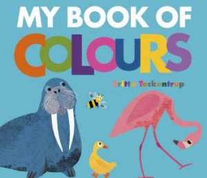 My Book Of Colours by Britta Teckentrup