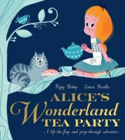 Alice's Wonderland Tea Party by Poppy Bishop & Laura Brenlla