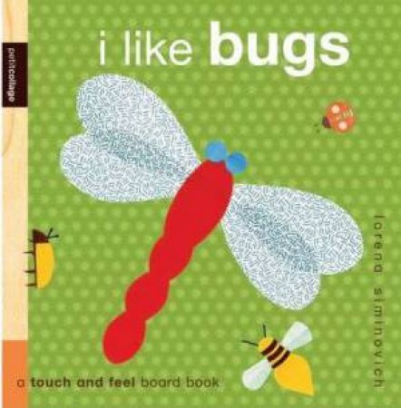 I Like Bugs by Lorena Siminovich