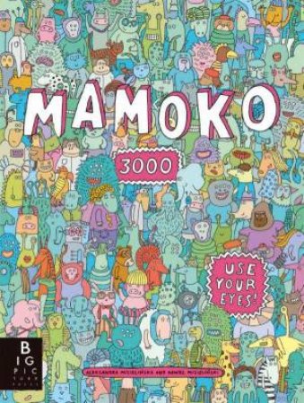 The World of Mamoko in the Year 3000 by Aleksandra Mizielinski & Daniel Mizielinski