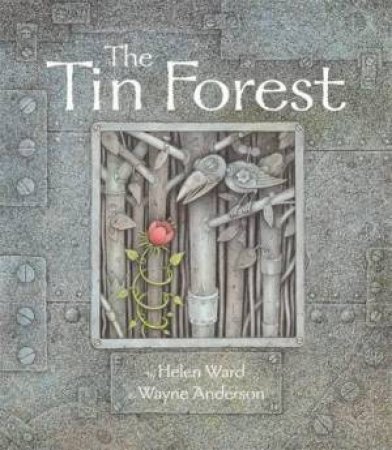 The Tin Forest by Helen Ward