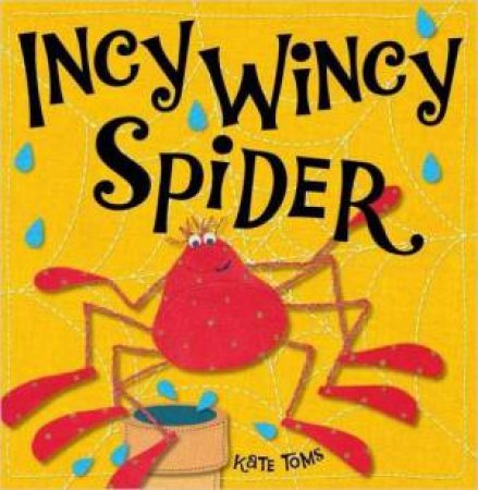 Kate Toms: Incy Wincy Spider by Kate Toms