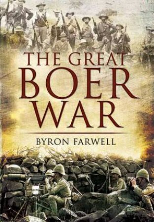 The Great Boer War by Byron Farwell