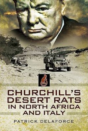 Churchill's Desert Rats in North Africa and Italy by DELAFORCE PATRICK