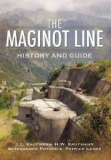 Maginot Line History and Guide