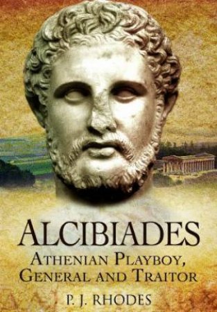 Alcibiades by P. J. Rhodes