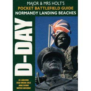 Major & Mrs Holt's Pocket Battlefield Guide to Normandy Landing Beaches by MAJOR AND MRS HOLT