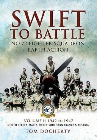 Swift to Battle: 72 Fighter Squadron Raf in Action: Volume 2 by DOCHERTY TOM