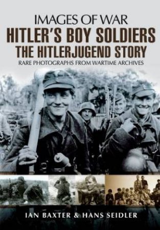 Hitler's Boy Soldiers by SEIDLER HANS