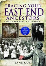 Tracing Your East End Ancestors a Guide for Family Historians