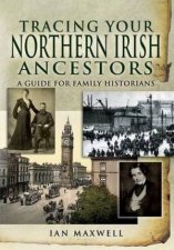 Tracing Your Northern Irish Ancestors a Guide for Family Historians