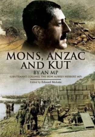 Mons, Anzac and Kut by HERBERT & MELOTTE