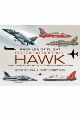 Profiles of Flight: British Aerospace Hawk by WINDLE & BOWMAN