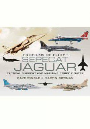 Sepecat Jaguar:  Profiles of Flight by WINDLE & BOWMAN