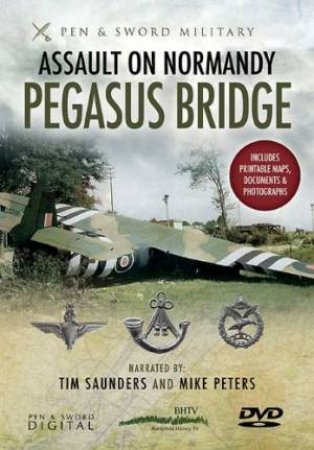 Assault on Normandy  Pegasus Bridge by SAUNDERS & PETERS