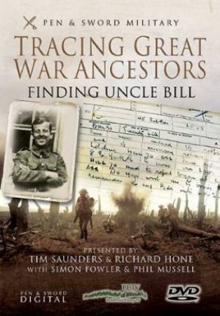 Tracing Your Great War Ancestors: Finding Uncle Bill Dvd Firm Sale by BATTLEFIELD HISTORY TV LTD