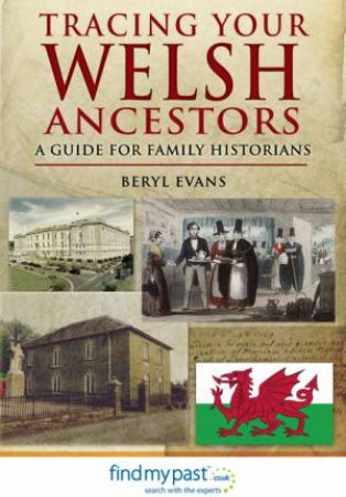 Tracing Your Welsh Ancestors by BERYL EVANS