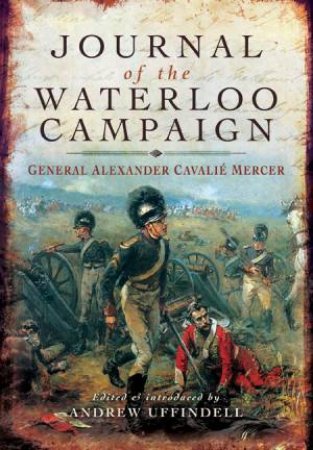 Journal of the Waterloo Campaign by MERCER C. GEN. ALEXANDER