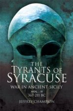 Tyrants of Syracuse  Vol II 367211 BC War in Ancient Sicily