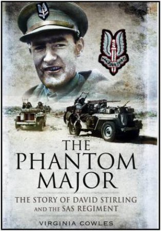 Phantom Major: the Story of David Stirling and the Sas Regiment by COWLES VIRGINIA