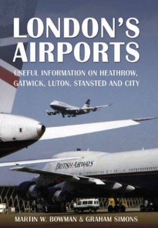 London's Airports by SIMONS & BOWMAN