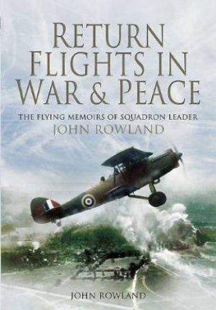 Return Flights in War and Peace by ROWLAND JOHN