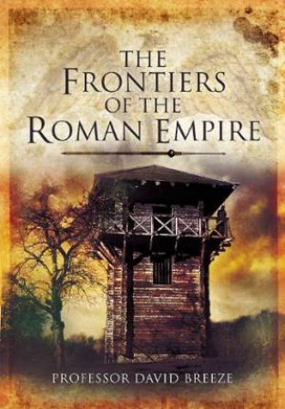 Frontiers of the Imperial Rome by BREEZE DAVID