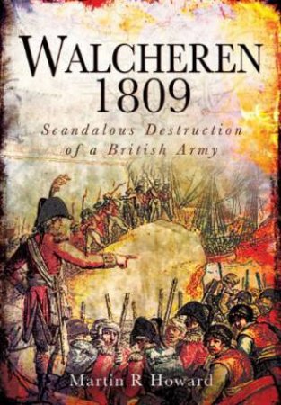 Scandalous Destruction of a British Army by HOWARD MARTIN R.