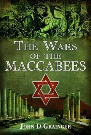 Wars of the Maccabees by GRAINGER JOHN D.